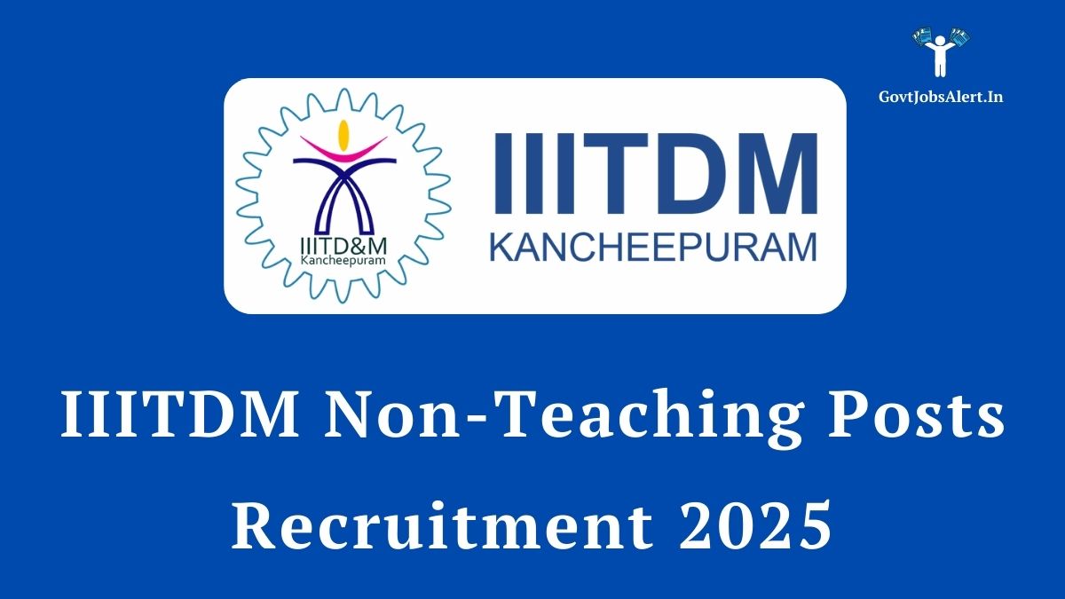 IIITDM Kancheepuram Recruitment 2025 for 27 non-teaching posts. Apply online for Junior Assistant, Technician, and Superintendent government jobs.