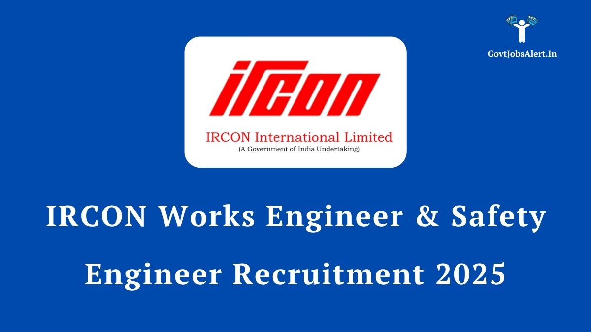 IRCON Works Engineer & Safety Engineer Recruitment 2025 Notification - Apply for 6 vacancies for Civil, Electrical, and Safety Engineers.