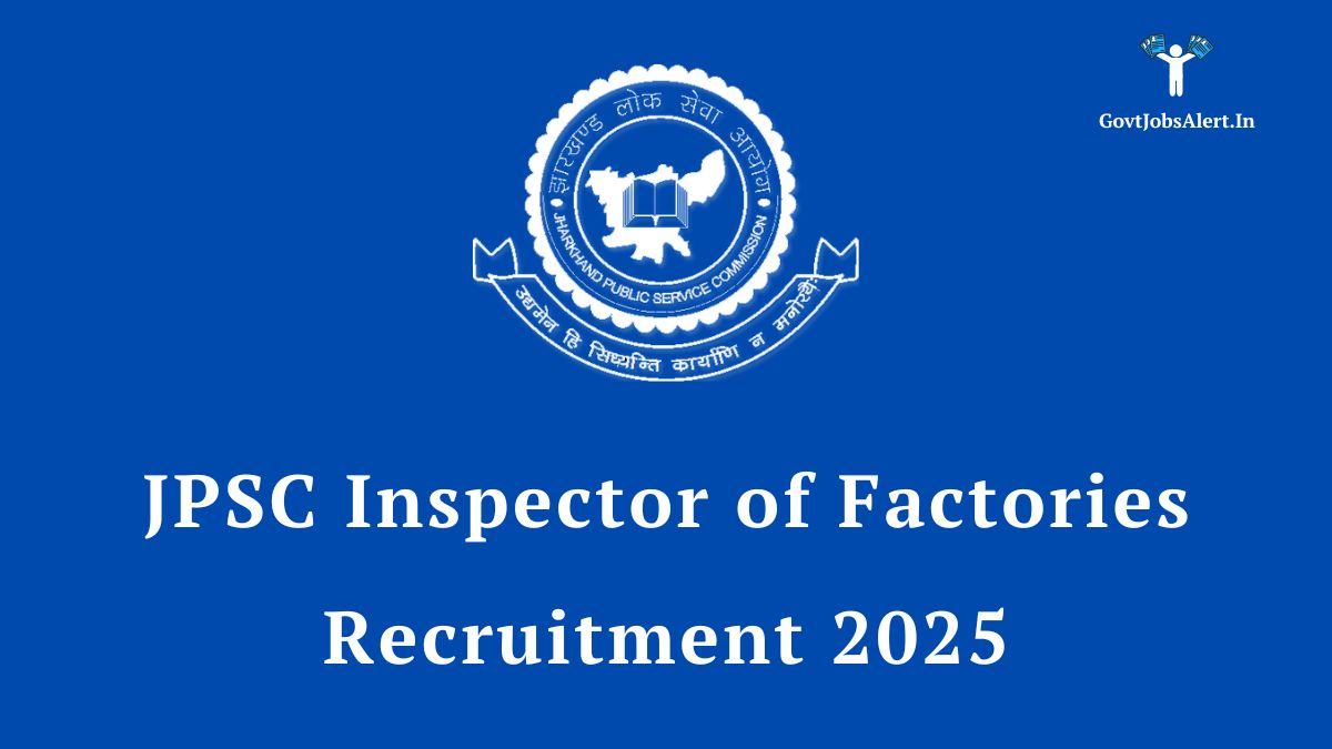 JPSC Inspector of Factories Recruitment 2025 notification for 14 engineering posts. Apply now for a government job in Jharkhand.