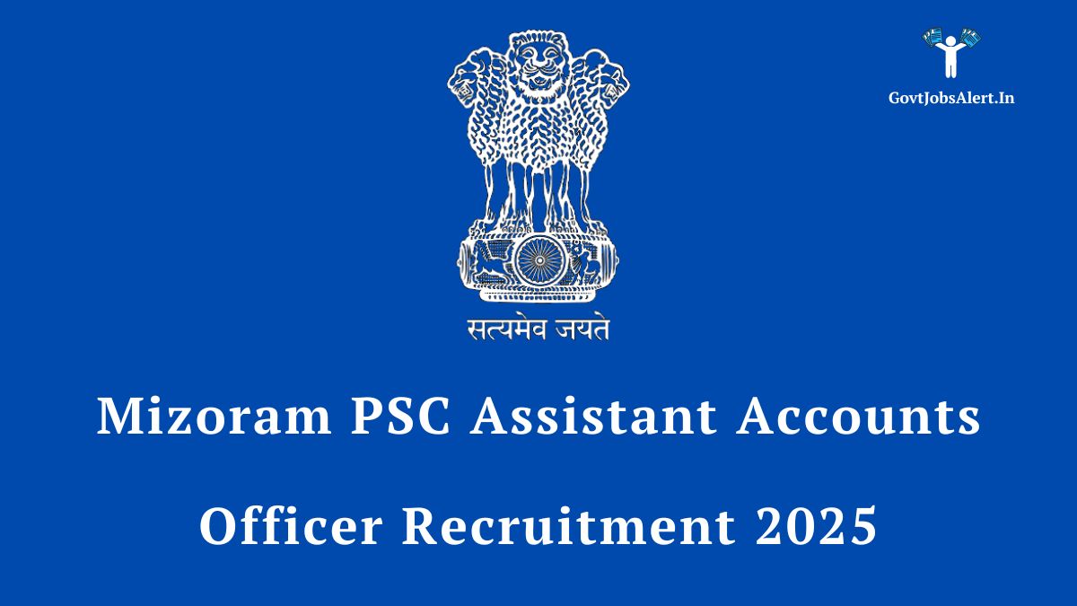 Mizoram PSC Assistant Accounts Officer Recruitment 2025 - Apply for 20 Group B posts. Official notification from Mizoram Public Service Commission.