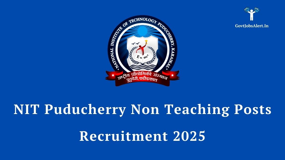 NIT Puducherry Non-Teaching Posts Recruitment 2025 Notification - Apply for 22 vacancies including Technical Assistant, Junior Engineer, and other roles.