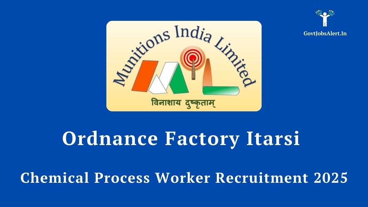Ordnance Factory Itarsi Recruitment 2025 for 112 Chemical Process Worker (CPW) posts. Apply now for a government job with Munitions India Limited.