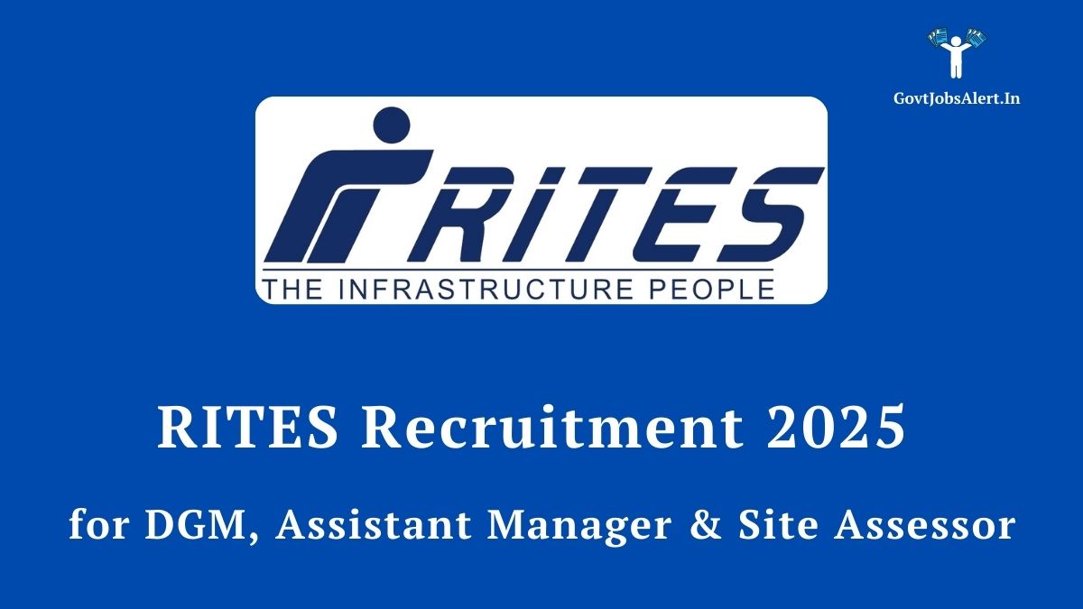RITES Recruitment 2025 job notification for DGM, Assistant Manager, and Site Assessor posts, featuring the RITES logo and key vacancy details.