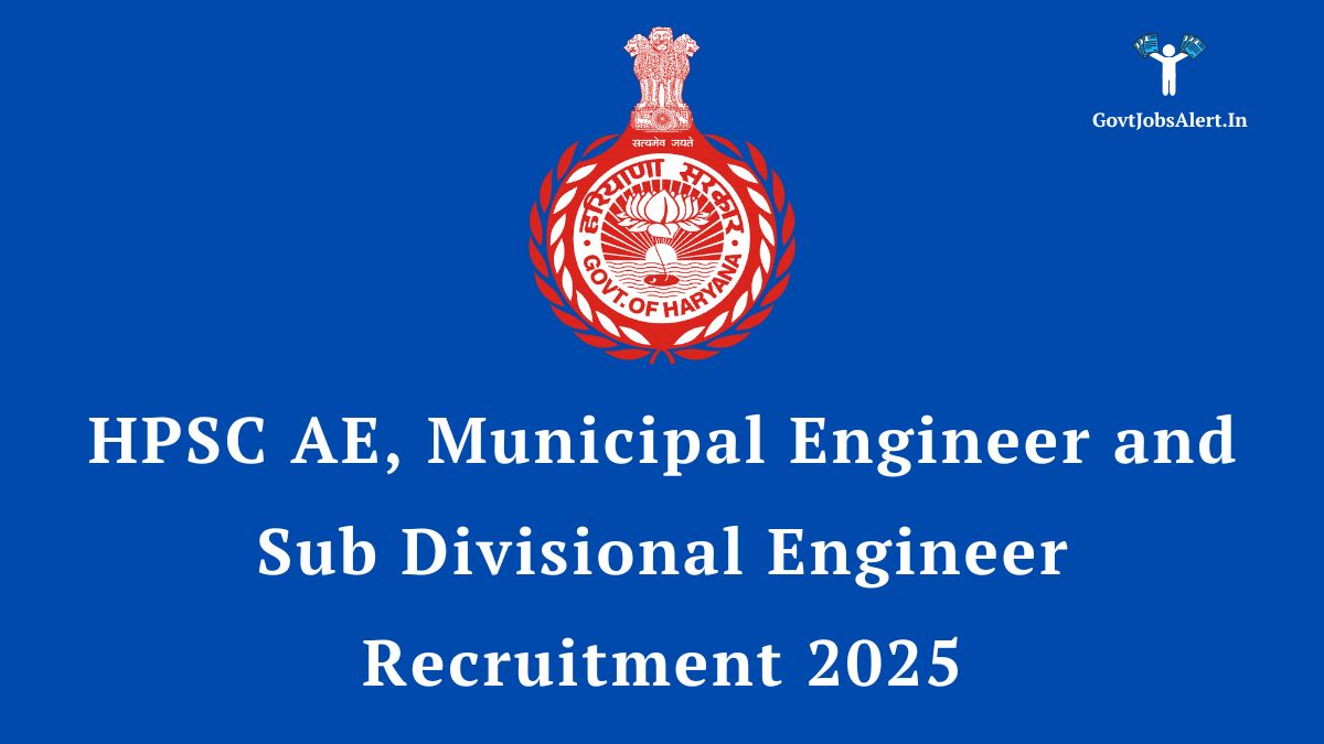 HPSC AE, Municipal Engineer, and Sub Divisional Engineer Recruitment 2025 Notification for 153 engineering posts in Haryana.