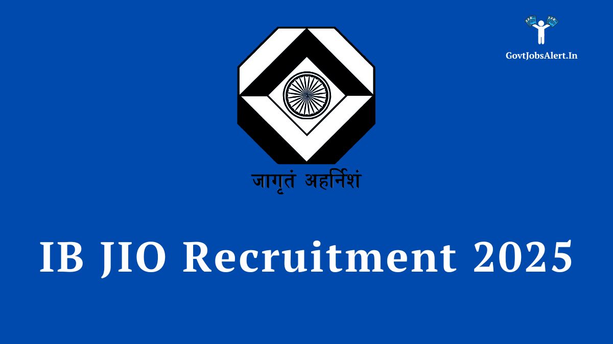 IB JIO Recruitment 2025 Notification for 394 Junior Intelligence Officer technical posts, apply online.