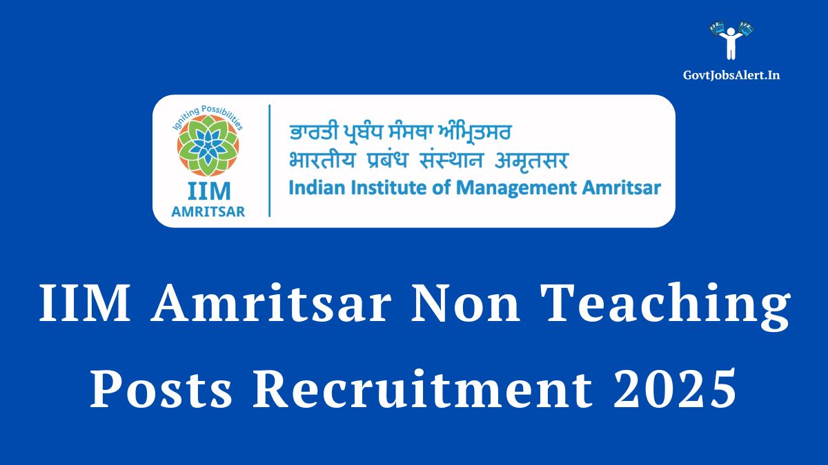 IIM Amritsar Non Teaching Posts Recruitment 2025 notification for various vacancies. Apply online now.