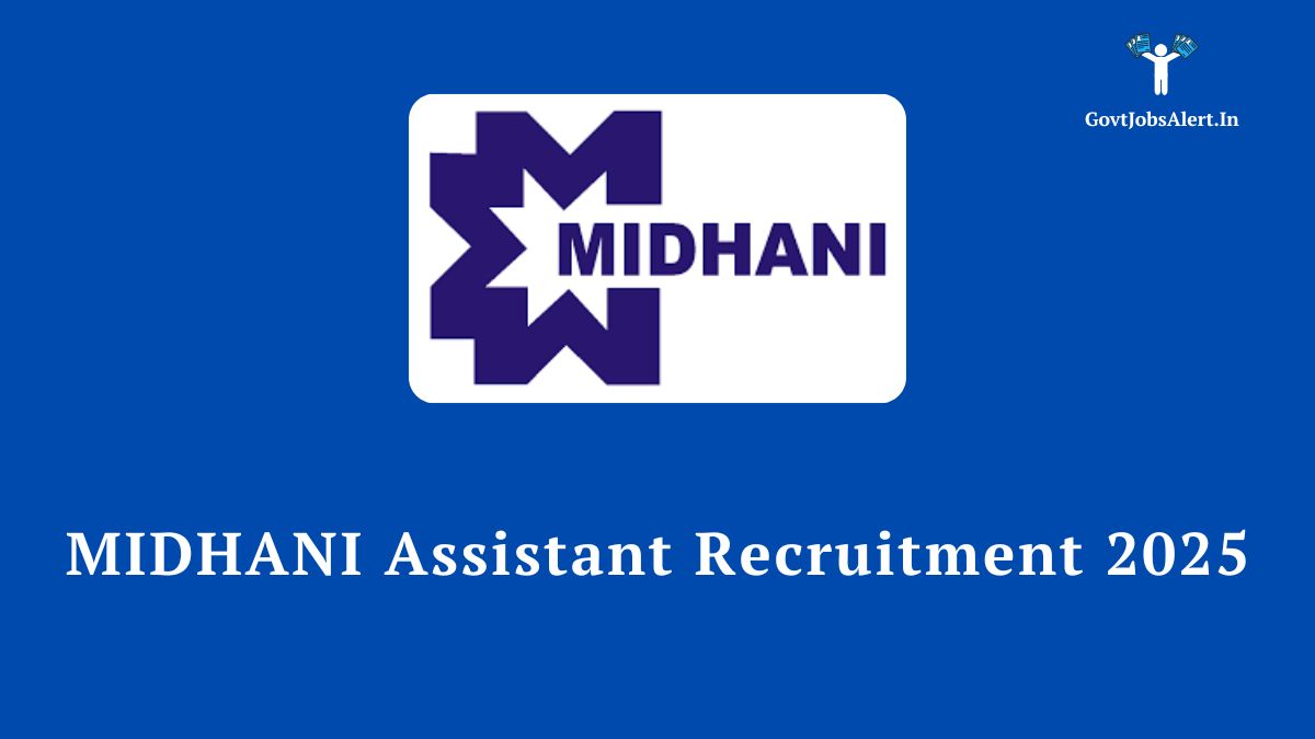 MIDHANI Assistant Recruitment 2025 Notification for 52 vacancies. Apply for Assistant Level 4 & 2 posts.