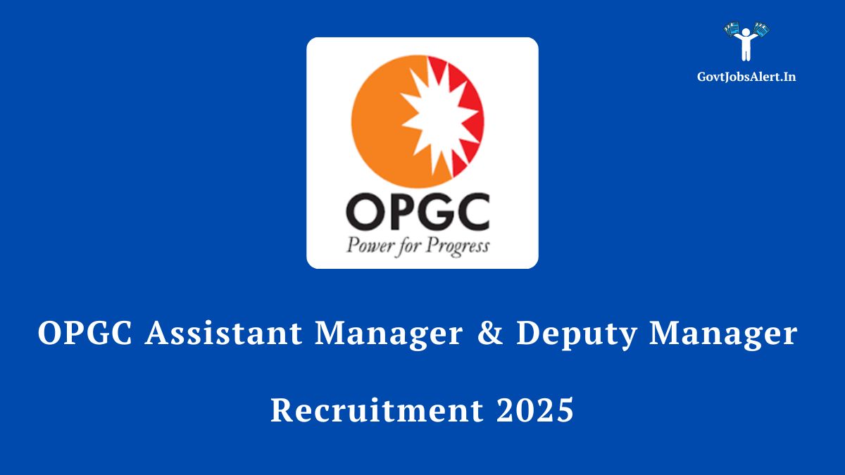 OPGC Assistant Manager & Deputy Manager Recruitment 2025 - Notification for 35 E1 & E3 grade posts. The image shows the OPGC logo against a blue background with the recruitment title.