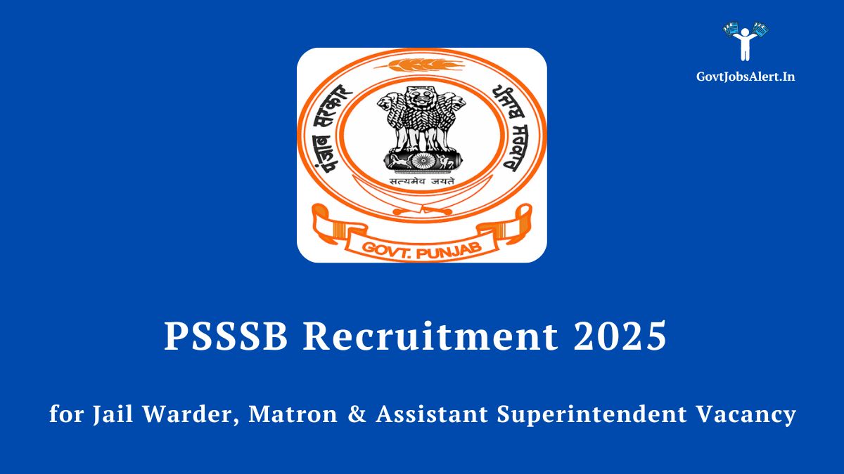 PSSSB Recruitment 2025 notification for 500 Jail Warder, Matron, and Assistant Superintendent posts. Apply online for Punjab Government Jobs.