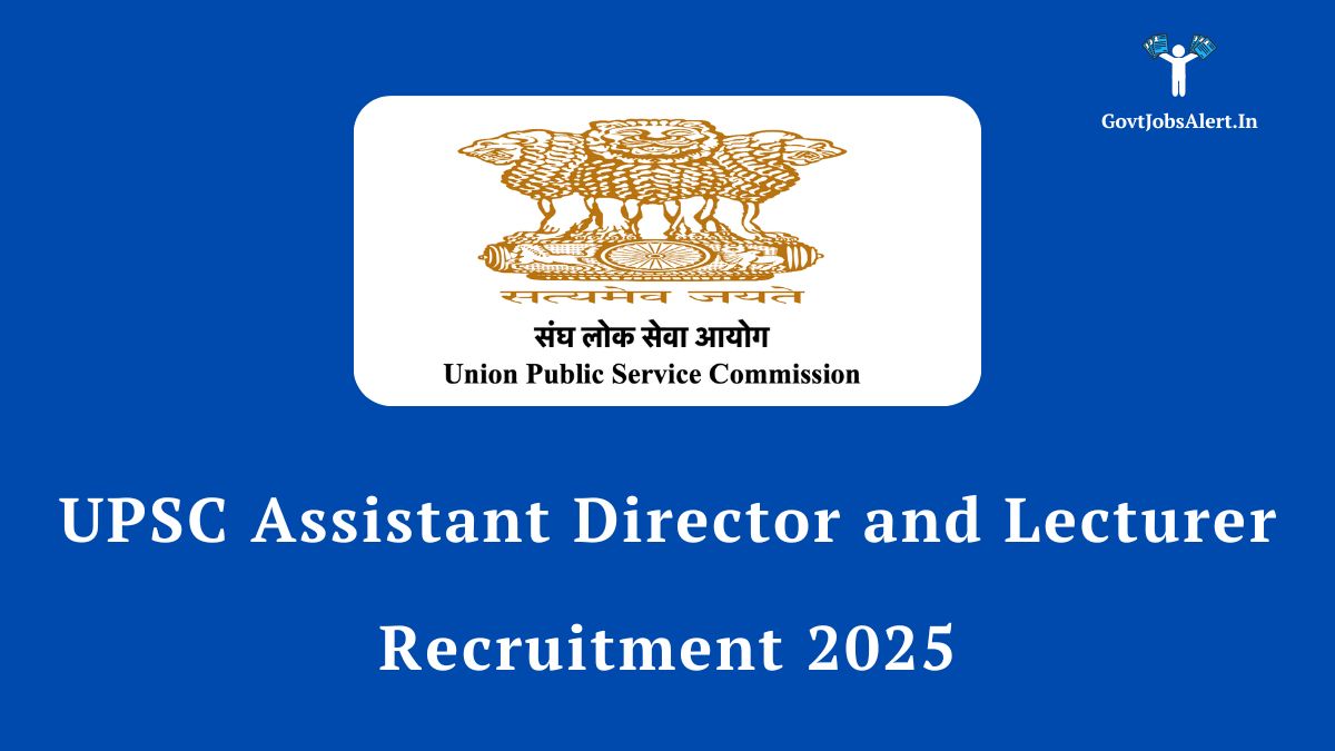 UPSC Assistant Director and Lecturer Recruitment 2025 Notification - Apply for Group B Gazetted posts. Details on salary, eligibility, and syllabus inside.