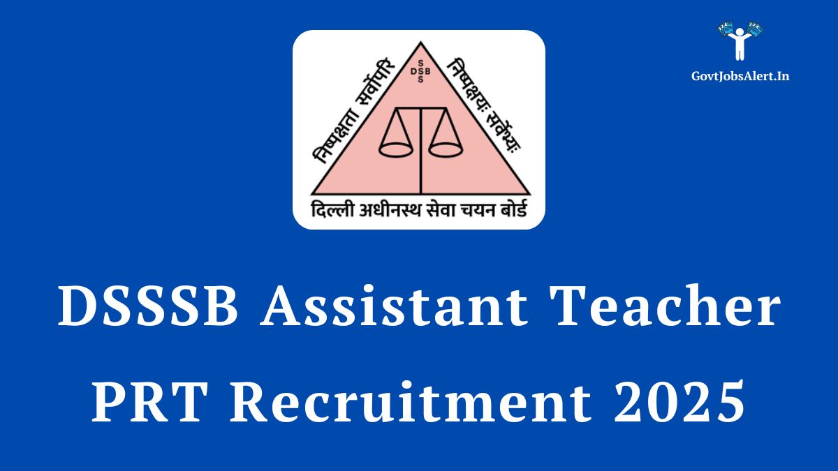 DSSSB Assistant Teacher PRT Recruitment 2025 notification details, including vacancy, salary, and exam date.
