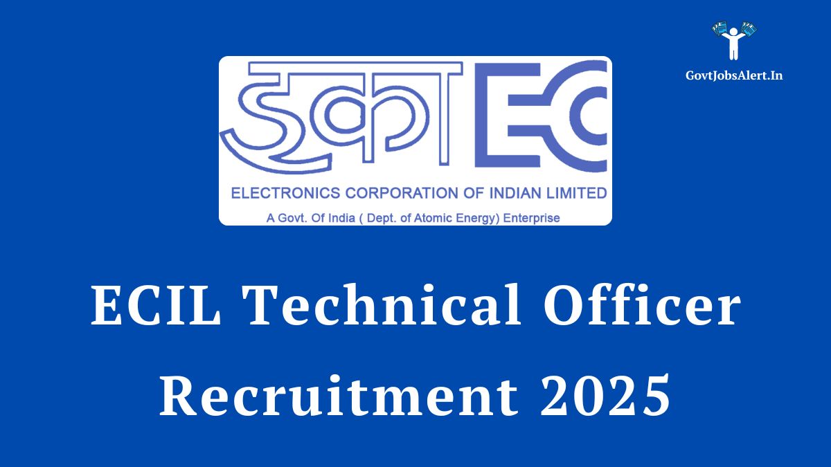 ECIL Technical Officer Recruitment 2025 Notification for 160 Vacancies - Apply Online
