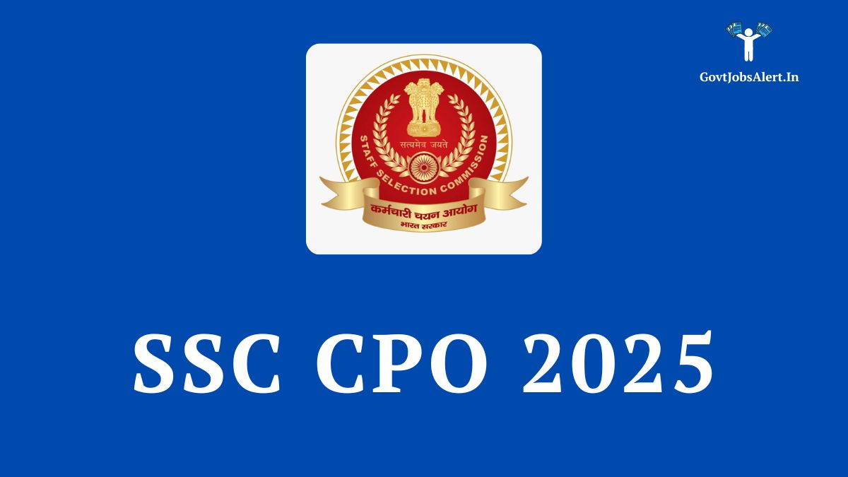 SSC CPO 2025 Notification for Sub-Inspector (SI) recruitment in Delhi Police and CAPFs.
