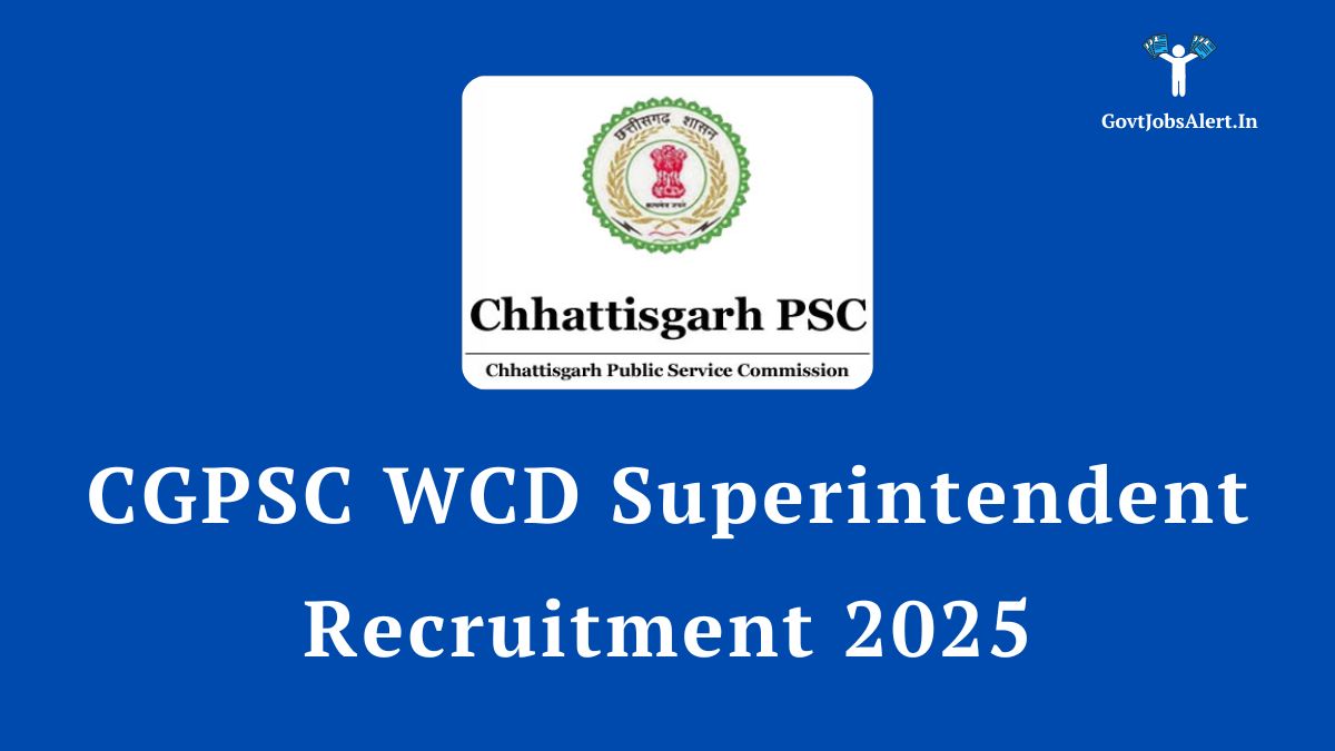 CGPSC WCD Superintendent Recruitment 2025 announcement for 55 government job vacancies in Chhattisgarh