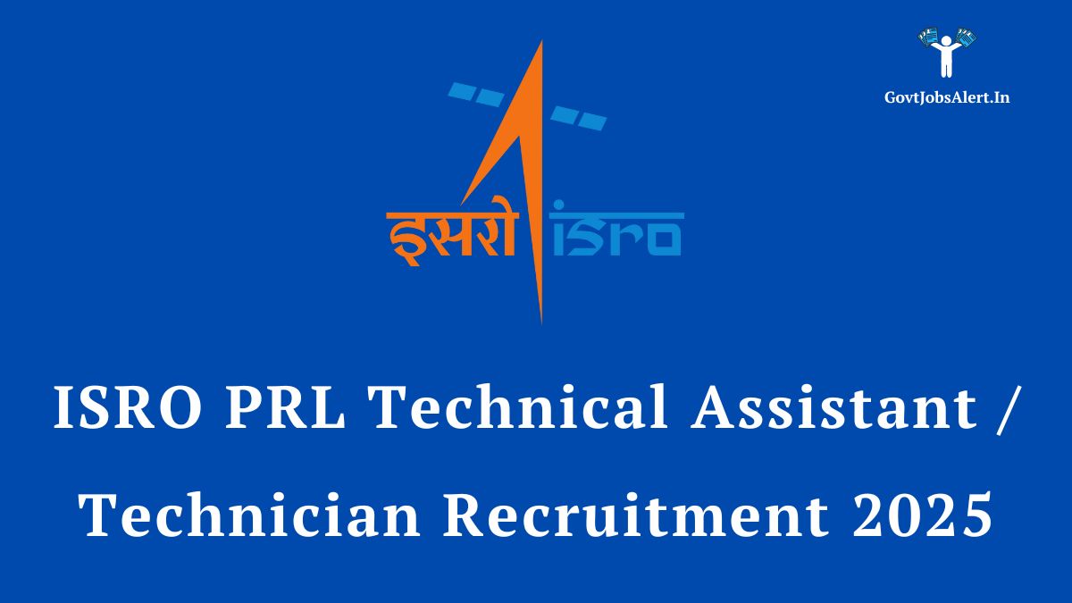 ISRO PRL Technical Assistant / Technician Recruitment 2025 – Apply Online for 20 Vacancies, Salary up to ₹1,42,400.