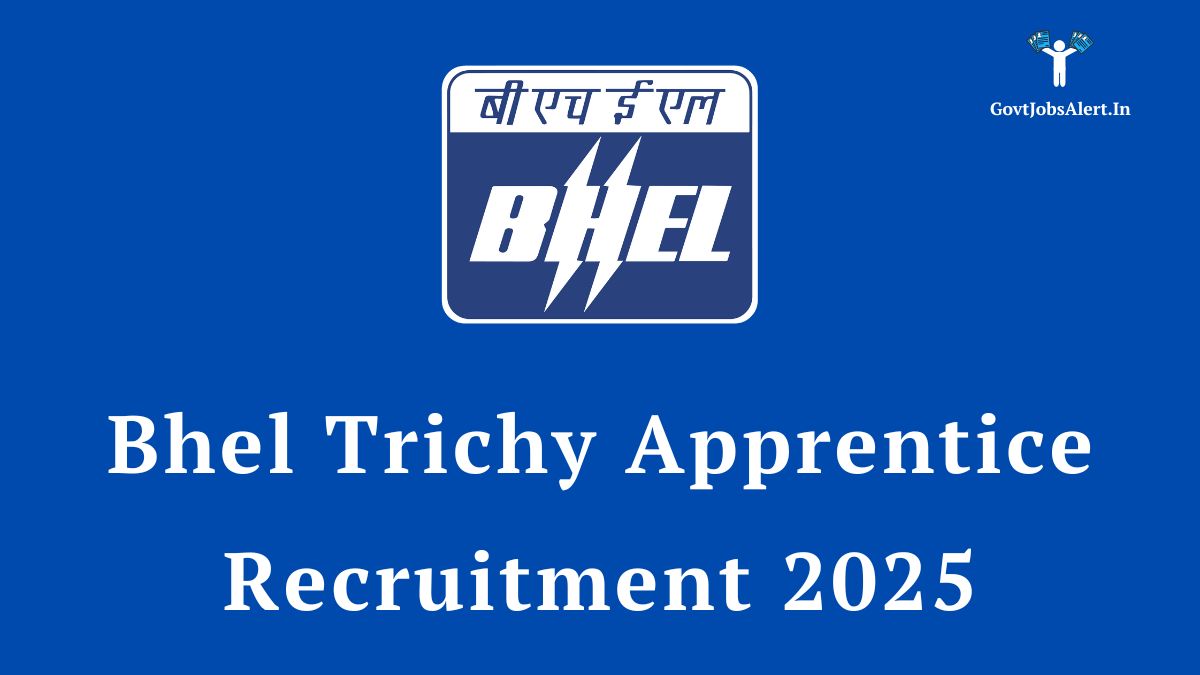 BHEL Trichy Apprentice Recruitment 2025 Notification for Graduate Diploma and ITI Jobs