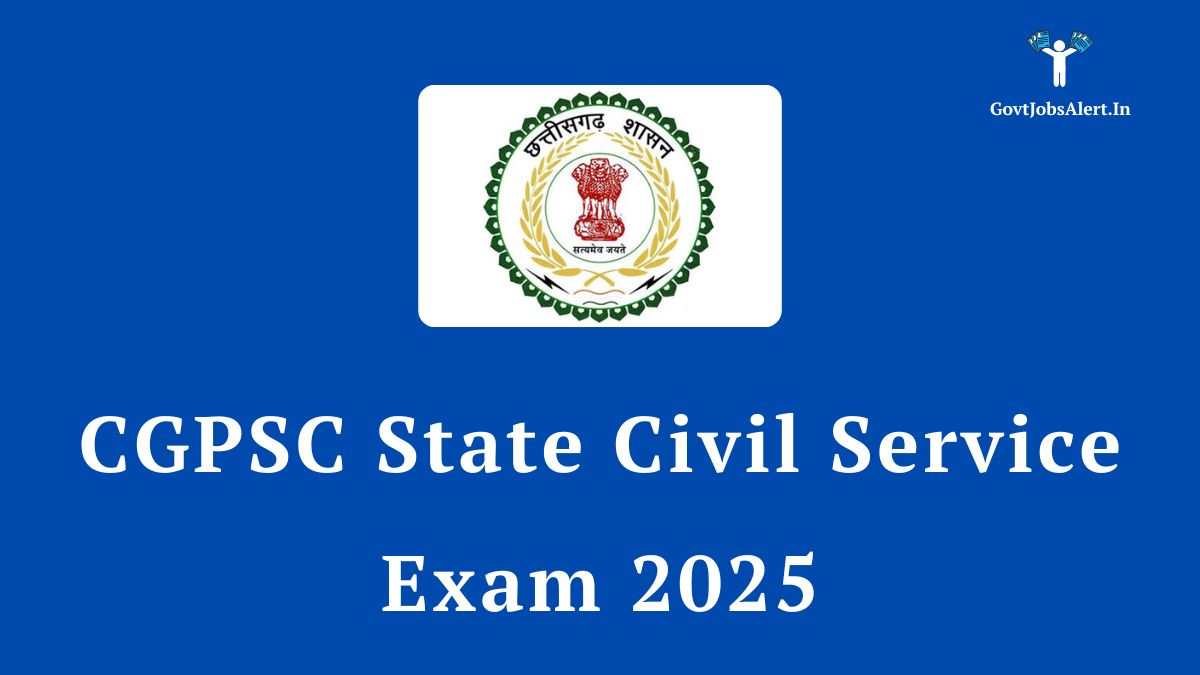 CGPSC State Civil Service Exam 2025 Notification for 238 Vacancies