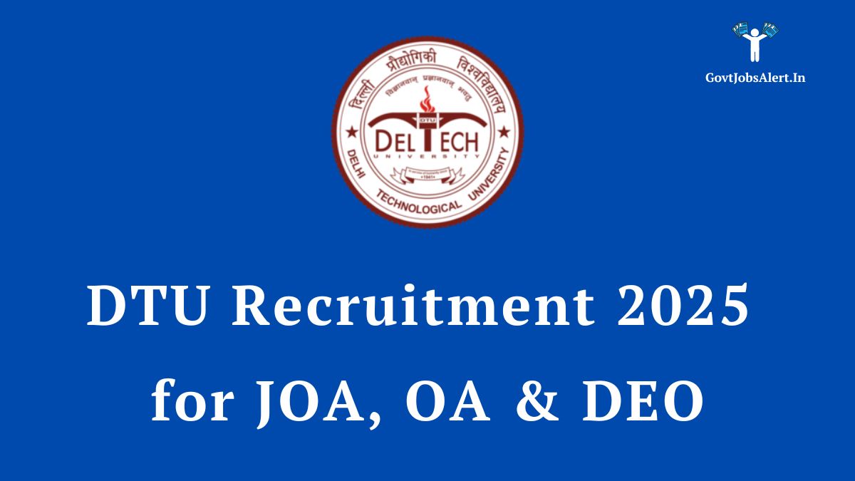 DTU Recruitment 2025 for JOA, OA & DEO - Apply Online for 66 Group C Posts.