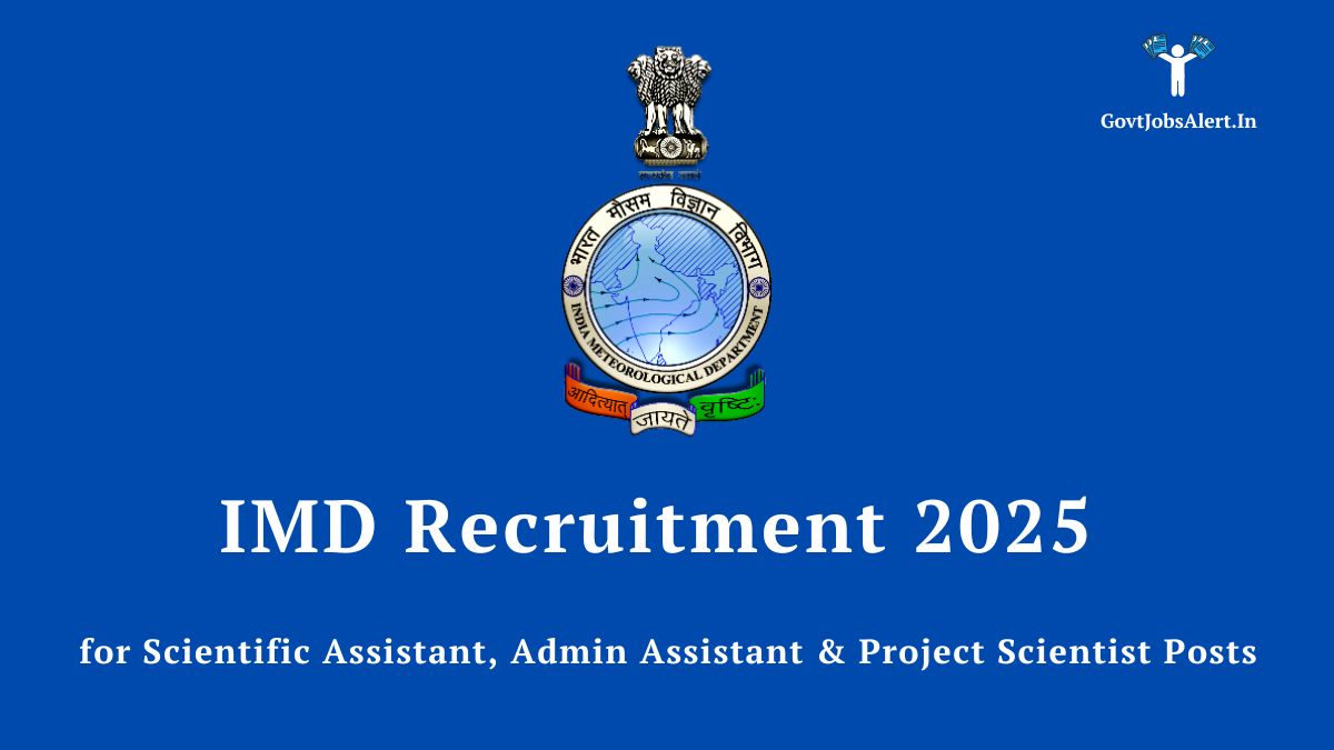IMD Recruitment 2025 notification for 134 Project Scientist and Scientific Assistant posts.