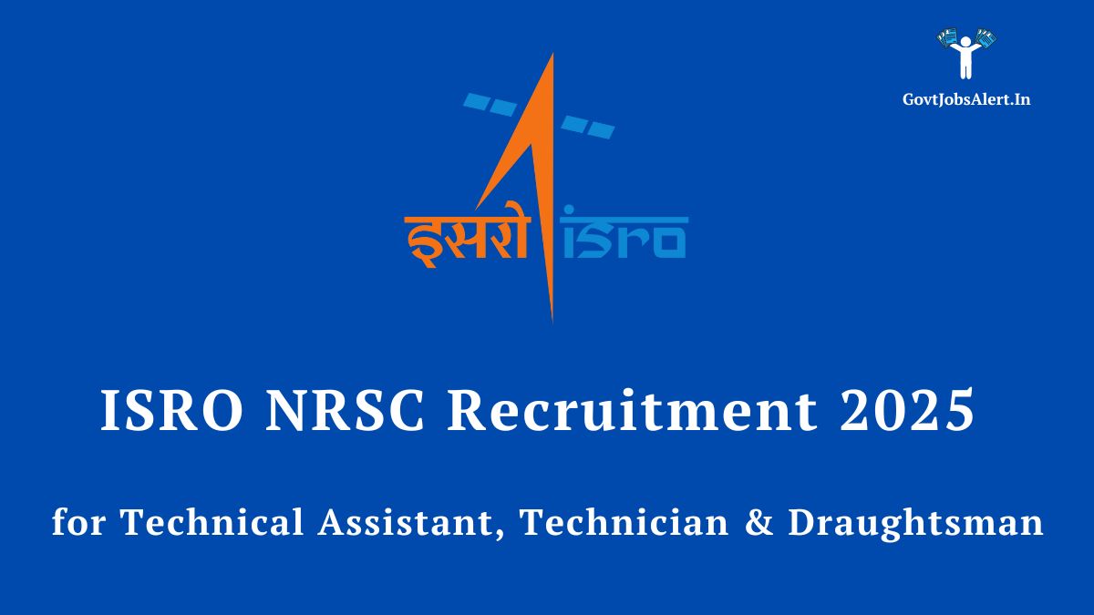 ISRO NRSC Recruitment 2025 for 13 Technical Assistant, Technician & Draughtsman posts.