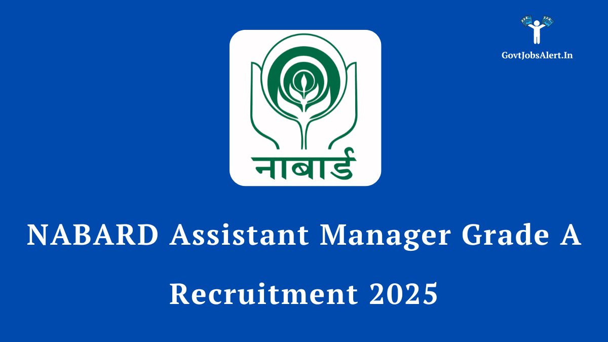 NABARD Assistant Manager Grade A Recruitment 2025 Notification for 91 posts.