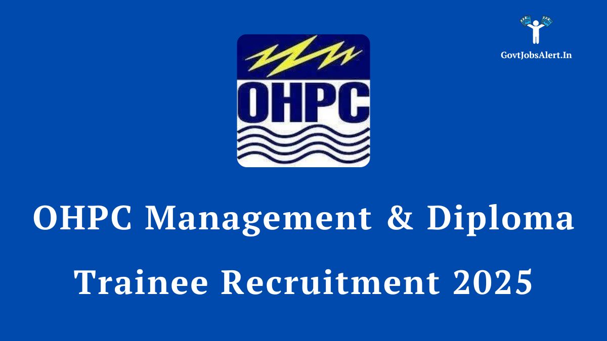 OHPC Management & Diploma Trainee Recruitment 2025 notification for 46 posts.