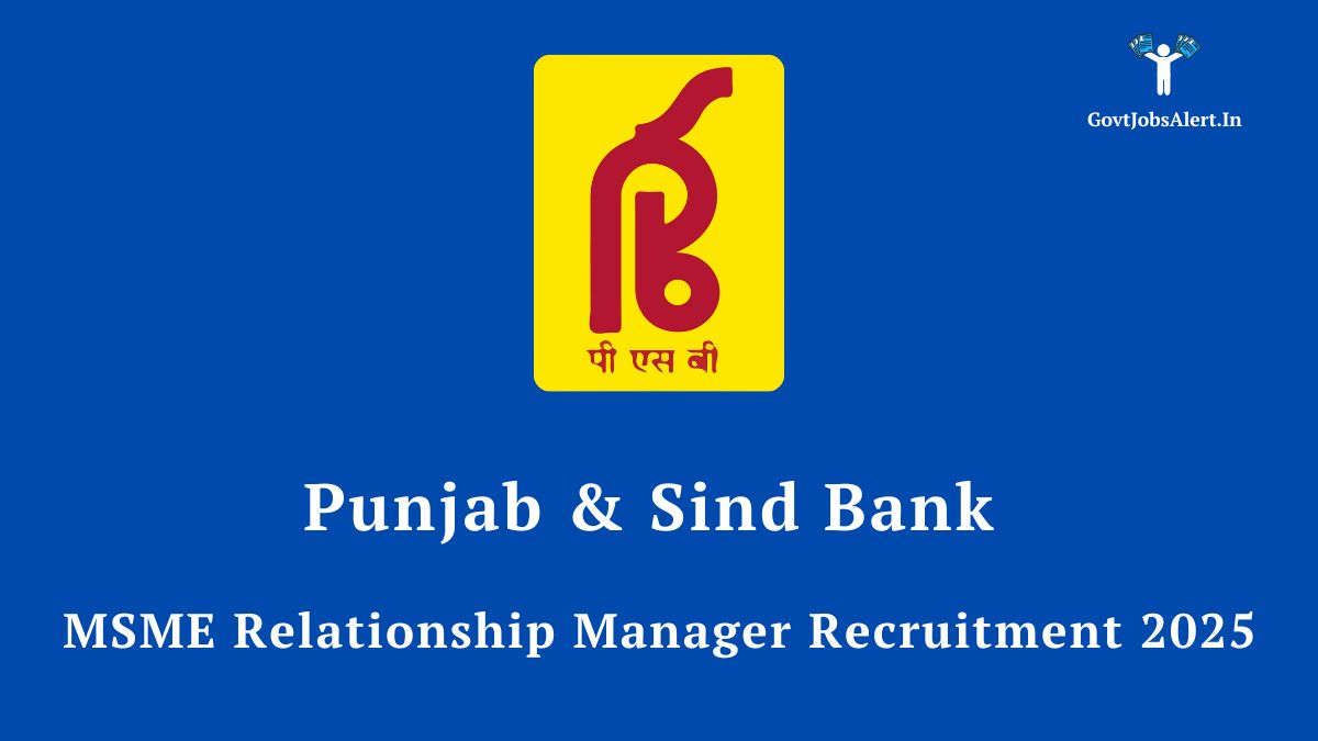 Punjab & Sind Bank MSME Relationship Manager Recruitment 2025 notification. Apply online for 30 vacancies.