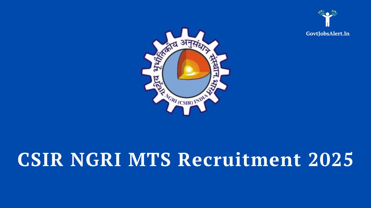 CSIR NGRI MTS Recruitment 2025 Notification for 12 Posts
