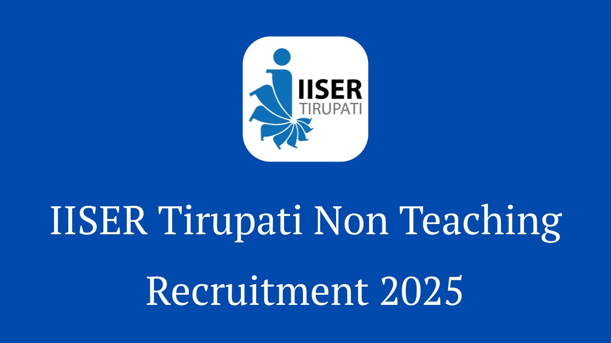 IISER Tirupati Non Teaching Recruitment 2025 Notification