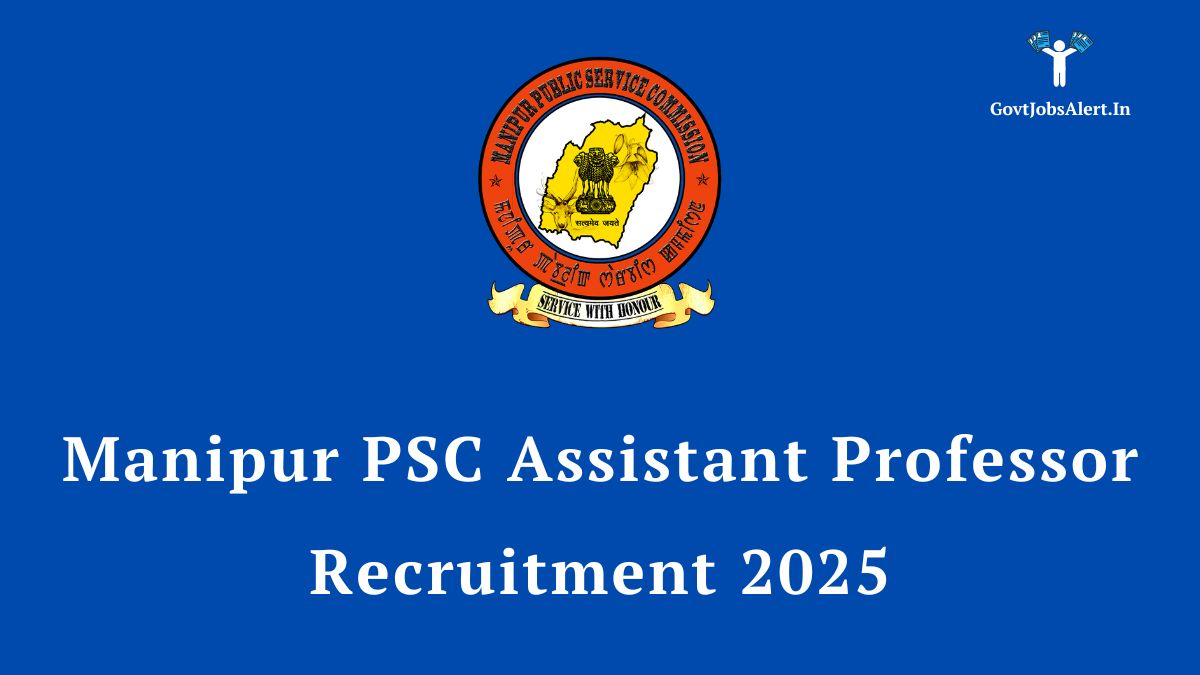 Manipur PSC Assistant Professor Recruitment 2025 Notification for 419 Vacancies