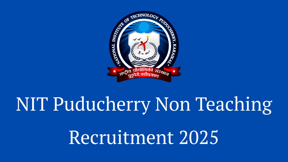 NIT Puducherry Non Teaching Recruitment 2025 Notification