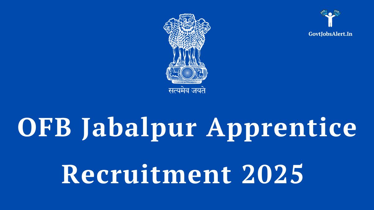 OFB Jabalpur Apprentice Recruitment 2025 Notification for Graduate and Diploma Vacancy