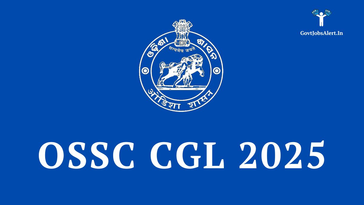 OSSC CGL 2025 Recruitment Notification for 1576 Vacancies