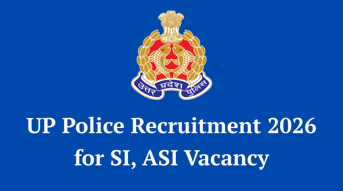 UP Police SI and ASI Recruitment 2026 Notification for 537 Vacancies