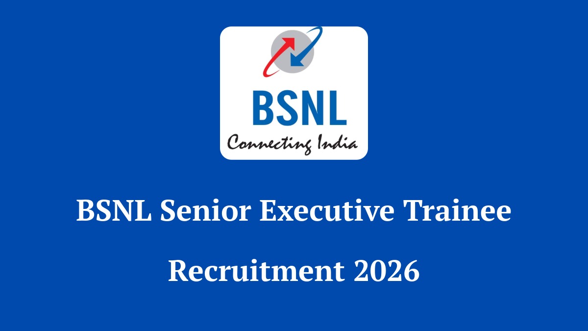 BSNL Senior Executive Trainee Recruitment 2026 Notification for 120 Vacancies