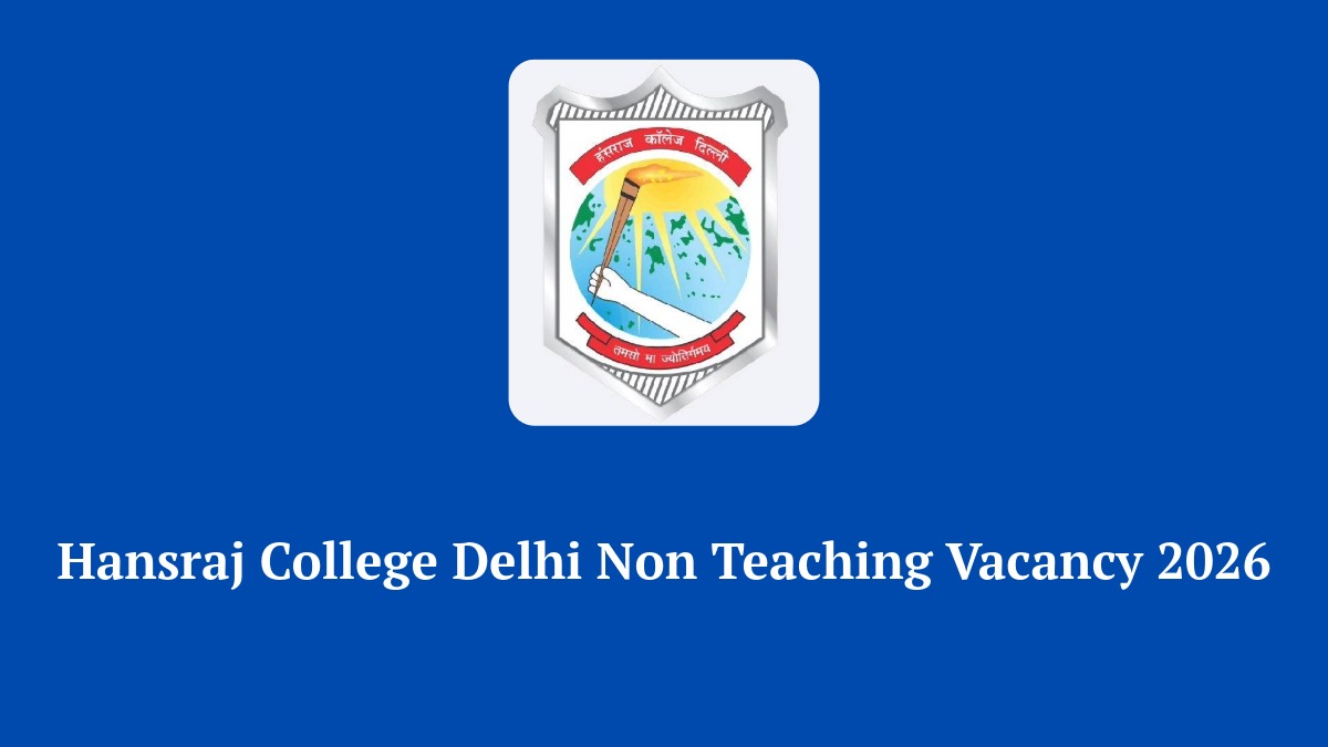 Hansraj College Delhi Non Teaching Vacancy 2026 Notification for Lab Assistant and Attendant