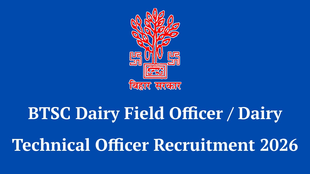BTSC Dairy Field Officer and Dairy Technical Officer Recruitment 2026 notification with 92 vacancies application details and eligibility criteria