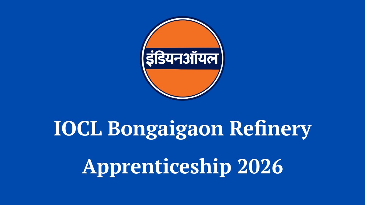 IOCL Bongaigaon Refinery Apprenticeship 2026 Notification