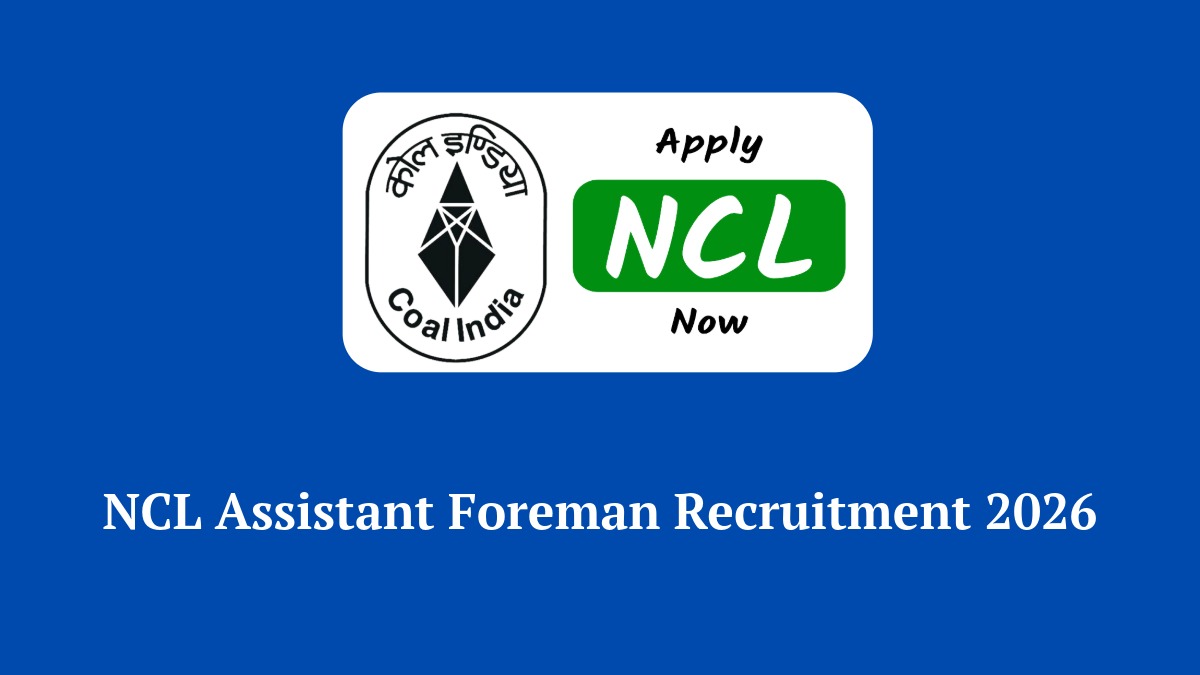 NCL Assistant Foreman Recruitment 2026 Notification for 270 Vacancies