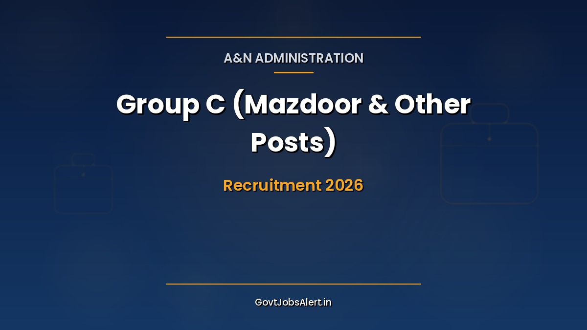 A&N Administration Group C Recruitment 2026 — 348 Mazdoor & Other Posts