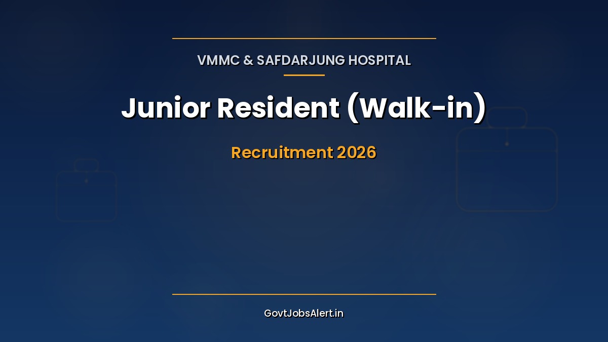 VMMC Safdarjung Junior Resident Recruitment 2026 — 114 MBBS Posts Walk-in
