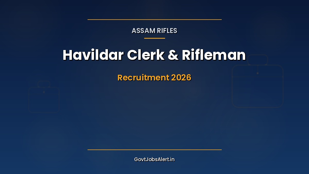 Assam Rifles Havildar Clerk Rifleman and Other Posts Recruitment 2026 under Compassionate Ground Appointment for 117 vacancies