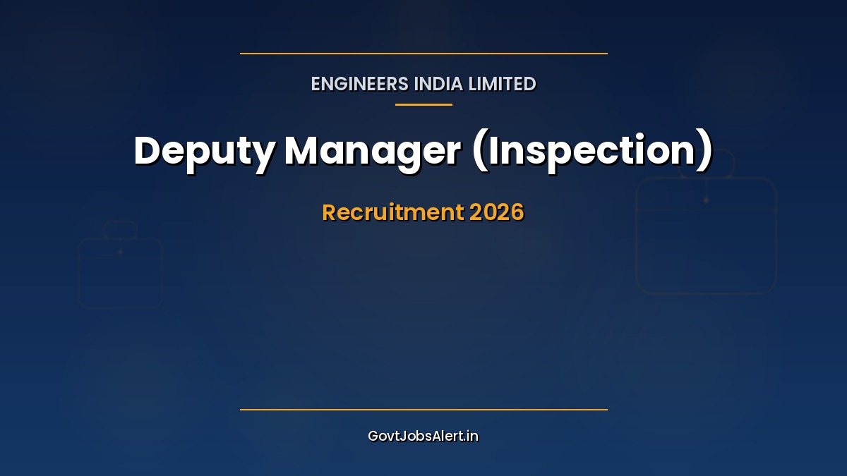 EIL Deputy Manager (Inspection) Recruitment 2026 — 10 Mechanical and Electrical engineering vacancies, IDA pay scale, apply online by 12 May