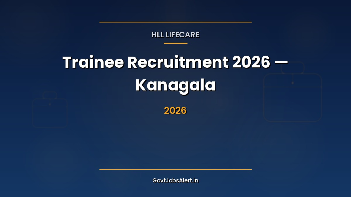 HLL Lifecare Trainee Recruitment 2026 Notification — Pharmacist, Diploma, Graduate, ITI, and SSLC Trainee Posts at Kanagala Karnataka