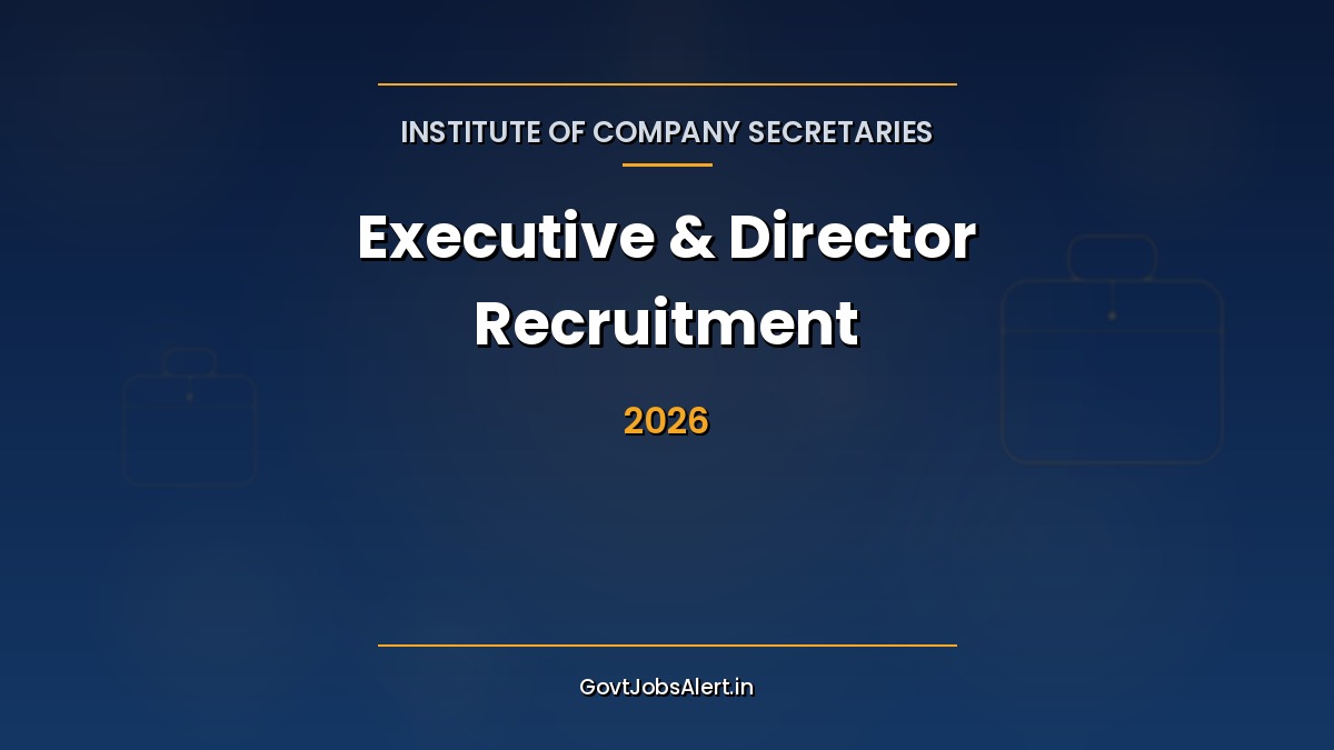ICSI Recruitment 2026 — 18 vacancies for Executive and Director level posts, salary up to ₹2,09,200