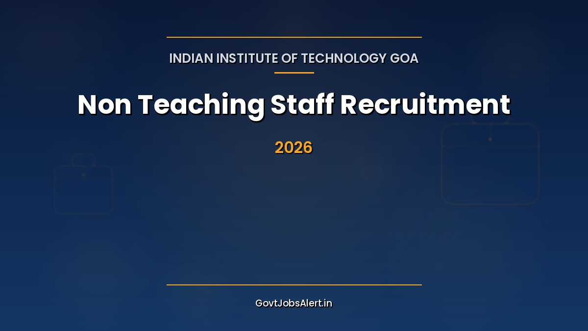 IIT Goa Non Teaching Staff Recruitment 2026 notification for Junior Engineer, Superintendent Nursing, and Administrative Assistant posts with 5 vacancies