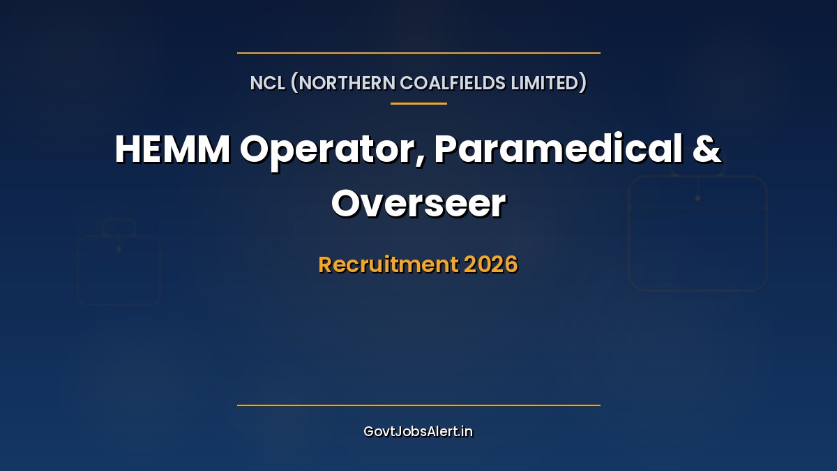 NCL Recruitment 2026 notification for 577 HEMM Operator, Paramedical Staff and Overseer Civil posts, salary up to ₹47,330/month, Coal India subsidiary