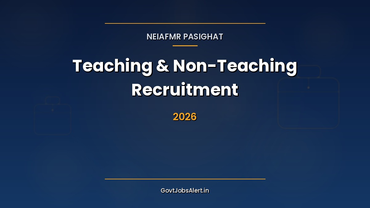 NEIAFMR Pasighat Teaching & Non-Teaching Recruitment 2026 notification banner with 35 vacancies
