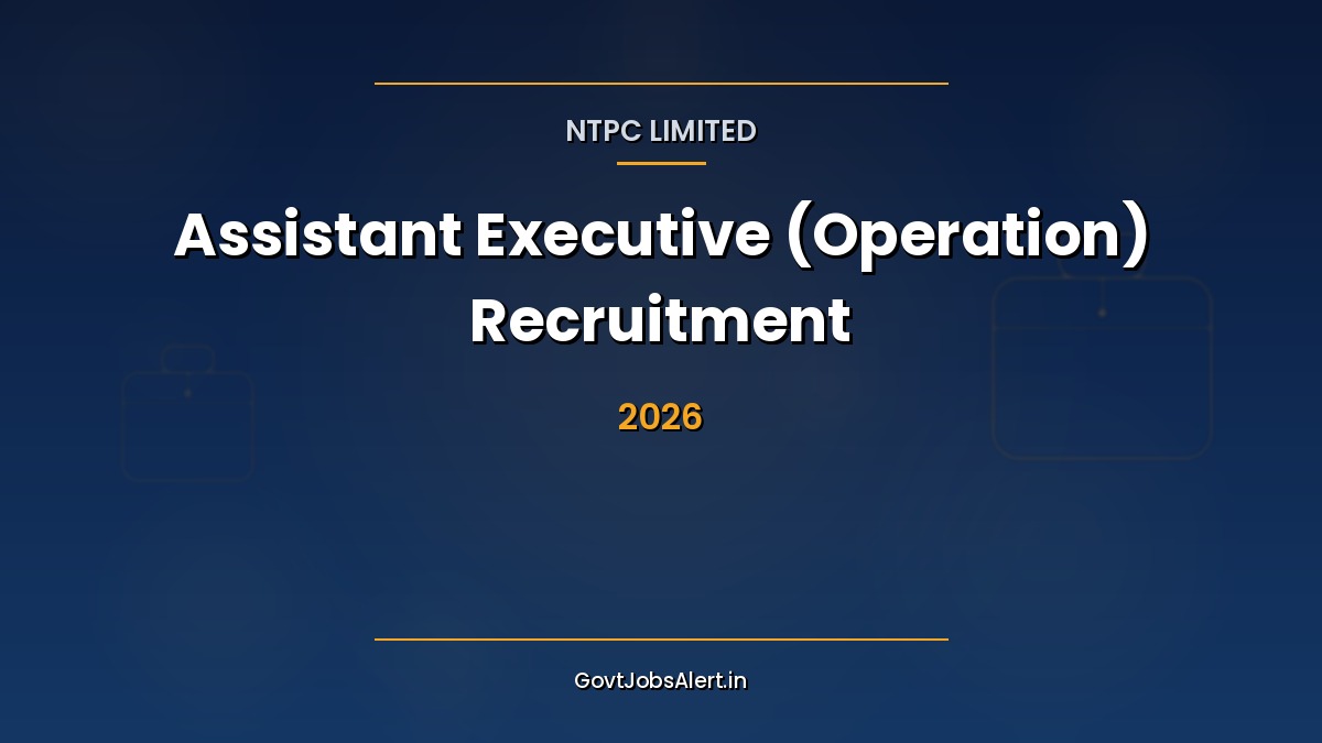 NTPC Limited Assistant Executive (Operation) Recruitment 2026 notification thumbnail — GovtJobsAlert.in
