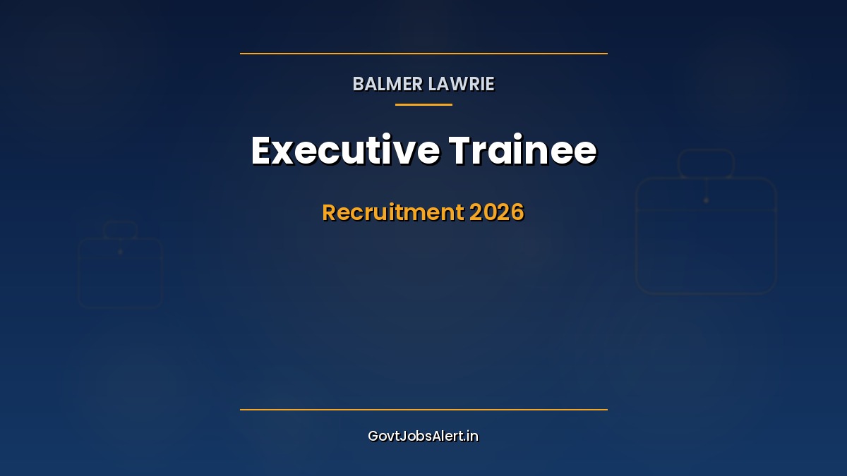 Balmer Lawrie Executive Trainee Recruitment 2026 notification banner for 62 ET vacancies in E-1 grade for B.E. and MBA freshers with Rs 40000 starting pay